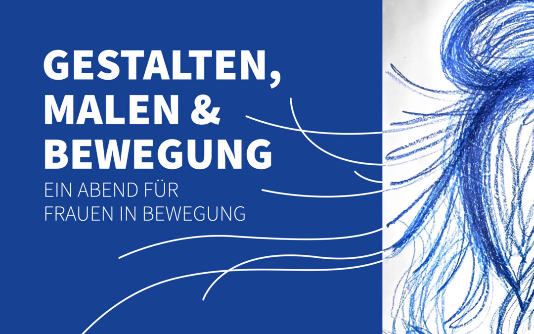 Frauen in Bewegung | Gestalten, Malen & Bewegen