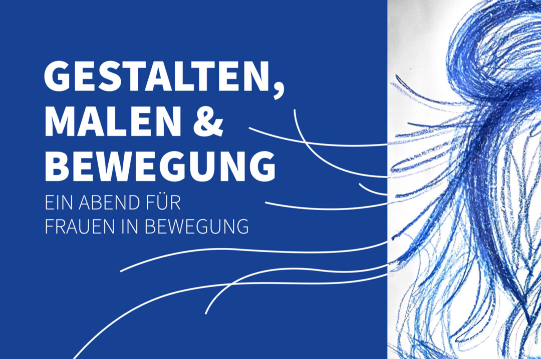Frauen in Bewegung | Gestalten, Malen & Bewegen